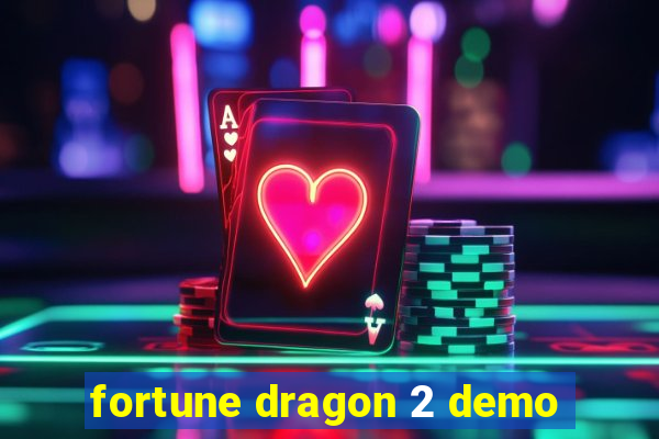 fortune dragon 2 demo